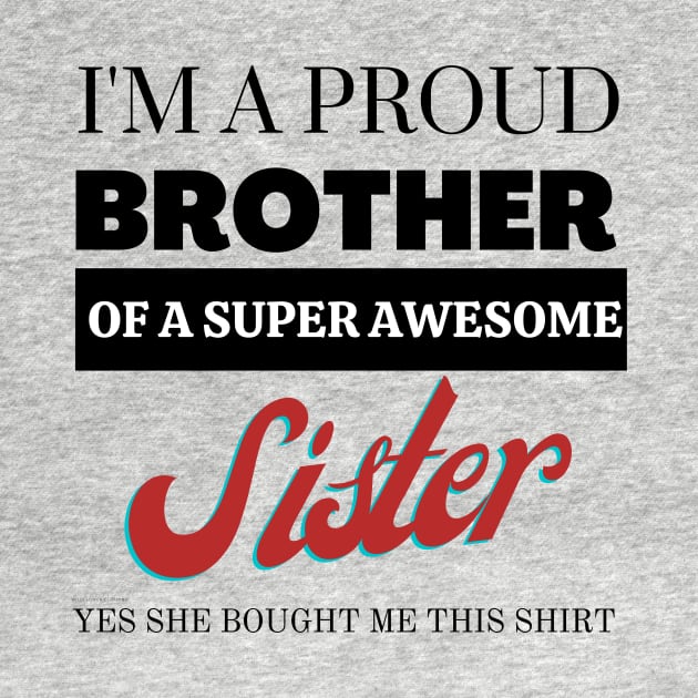 I&#39;m a proud brother of a super awesome sister - she bought me this by yassinebd